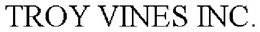 TROY VINES INC. trademark