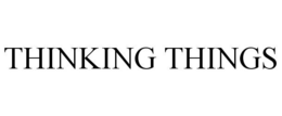 THINKING THINGS trademark