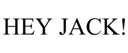 HEY JACK! trademark