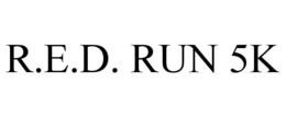 R.E.D. RUN 5K trademark