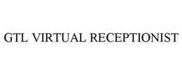 GTL VIRTUAL RECEPTIONIST trademark