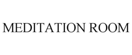 MEDITATION ROOM trademark