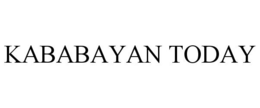 KABABAYAN TODAY trademark