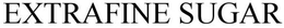 EXTRAFINE SUGAR trademark