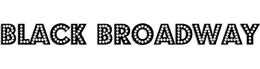BLACK BROADWAY trademark