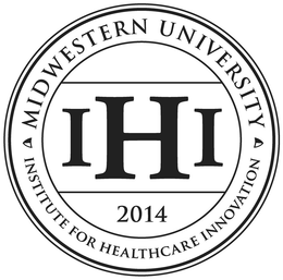 IHI 2014 MIDWESTERN UNIVERSITY INSTITUTE FOR HEALTHCARE INNOVATION trademark