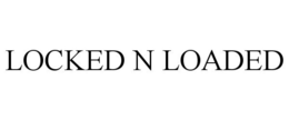 LOCKED N LOADED trademark