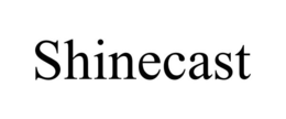 SHINECAST trademark