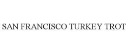 SAN FRANCISCO TURKEY TROT trademark