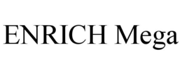 ENRICH MEGA trademark