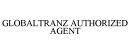 GLOBALTRANZ AUTHORIZED AGENT trademark