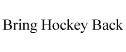 BRING HOCKEY BACK trademark