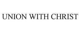UNION WITH CHRIST trademark