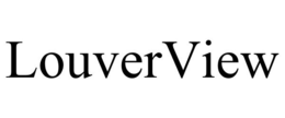 LOUVERVIEW trademark