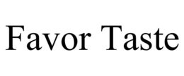 FAVOR TASTE trademark