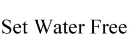 SET WATER FREE trademark