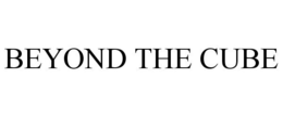 BEYOND THE CUBE trademark