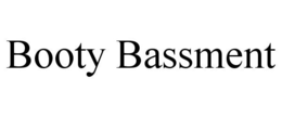 BOOTY BASSMENT trademark
