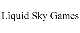 LIQUID SKY GAMES trademark