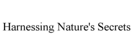 HARNESSING NATURE'S SECRETS trademark