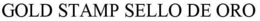 GOLD STAMP SELLO DE ORO trademark