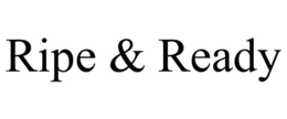 RIPE & READY trademark
