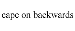 CAPE ON BACKWARDS trademark