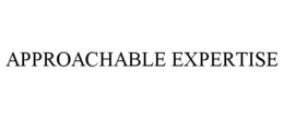 APPROACHABLE EXPERTISE trademark