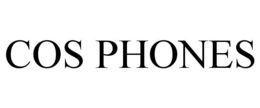 COS PHONES trademark