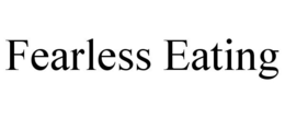 FEARLESS EATING trademark