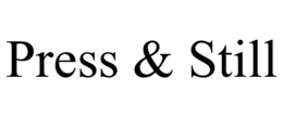 PRESS & STILL trademark