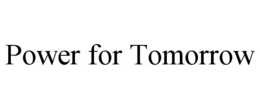 POWER FOR TOMORROW trademark