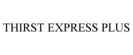 THIRST EXPRESS PLUS trademark