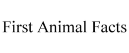 FIRST ANIMAL FACTS trademark