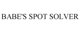 BABE'S SPOT SOLVER trademark