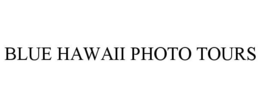 BLUE HAWAII PHOTO TOURS trademark