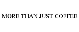 MORE THAN JUST COFFEE trademark