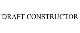 DRAFT CONSTRUCTOR trademark