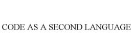 CODE AS A SECOND LANGUAGE trademark