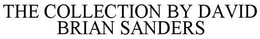 THE COLLECTION BY DAVID BRIAN SANDERS trademark