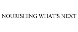 NOURISHING WHAT'S NEXT trademark