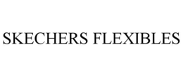 SKECHERS FLEXIBLES trademark