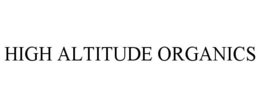 HIGH ALTITUDE ORGANICS trademark