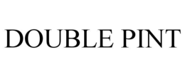DOUBLE PINT trademark