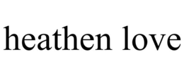 HEATHEN LOVE trademark