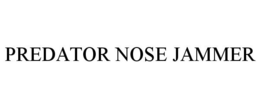 PREDATOR NOSE JAMMER trademark