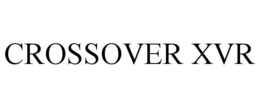CROSSOVER XVR trademark