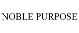 NOBLE PURPOSE trademark
