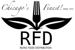 CHICAGO'S FINEST! SINCE 1972 RFD ROINS FOOD DISTRIBUTION trademark