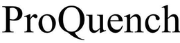 PROQUENCH trademark
